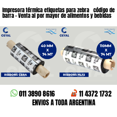 Impresora térmica etiquetas para zebra  código de barra - Venta al por mayor de alimentos y bebidas